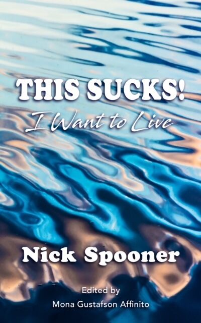 “This Sucks! I Want to Live"